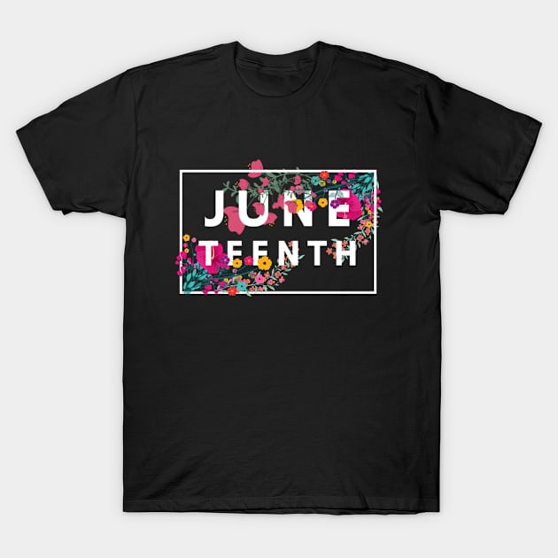 Juneteenth Floral White Text T-Shirt by 9 Turtles Project